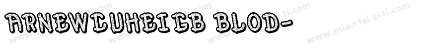 arnewcUheiGB BLOD字体转换